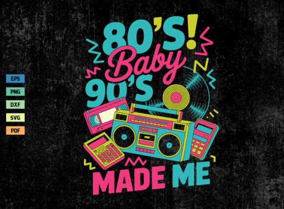 Download 80s Baby 90s Made Me Shirt SVG PNG - 80s Collection